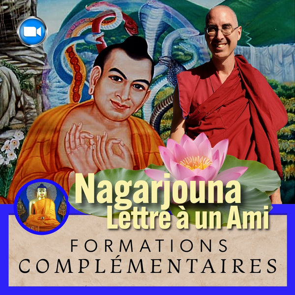 NAGARJOUNA 10-11 Oct Zoom | Formation 2 jrs Lettre à un Ami | Enseignant Tenzin Gawa (Jason) (Copie)