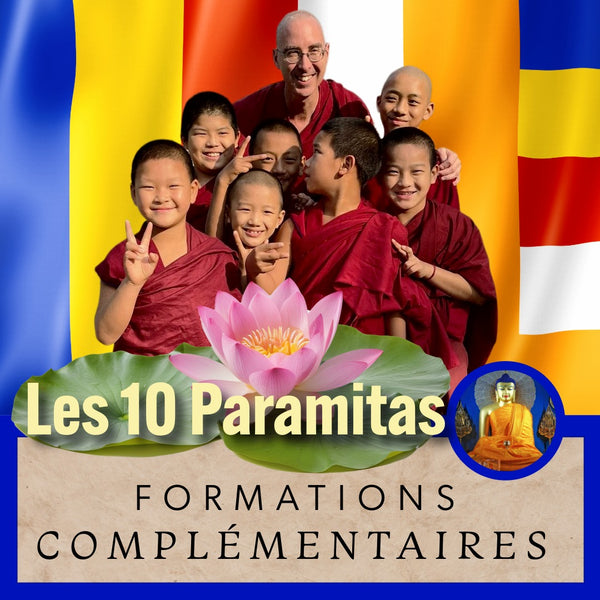 Les 10 PARAMITAS 17-19 Juil | Formation 3 jrs Mahayana & Bodhisattvas | Enseignant Tenzin Gawa (Jason) au Petit Nalanda
