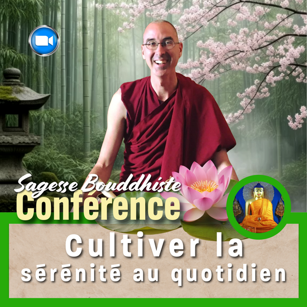 CONFERENCE 7 Mars 20h Zoom | Cultiver la sérénité au quotidien | Tenzin Gawa (Jason)