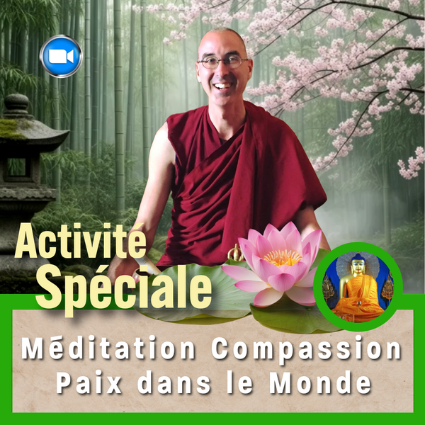 ACTIVITE SPECIALE Zoom GRATUIT| Méditation de la Compassion - Paix dans le Monde | Tenzin Gawa (Jason)